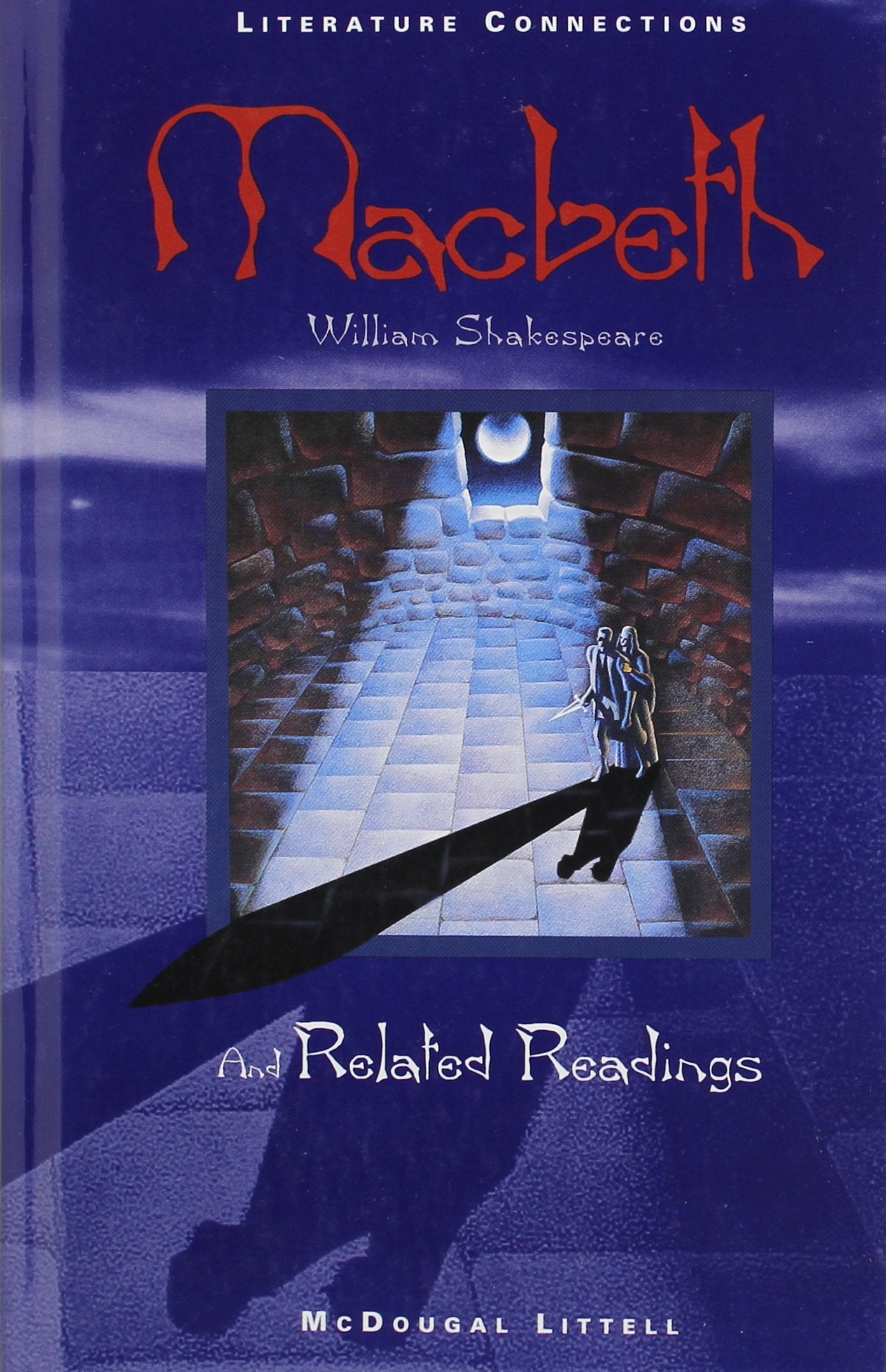 McDougal Littell Literature Connections: Macbeth Student Editon Grade 12 1996 Learning & Reference