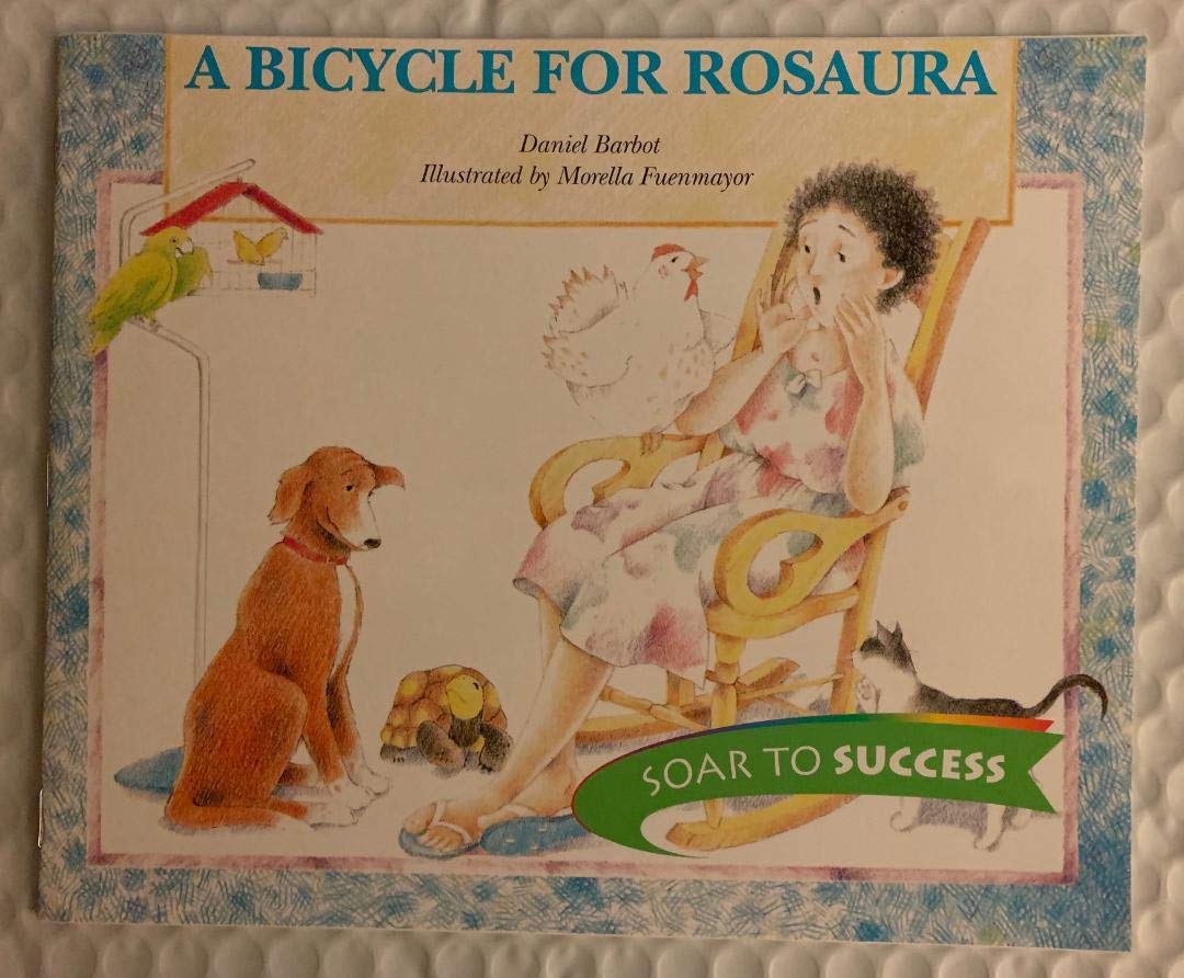 Bicycle for Rosaura, Paperback Level 3: Houghton Mifflin Soar to Success (Read Soar to Success 1999) Reading Aloud & Learning to Read