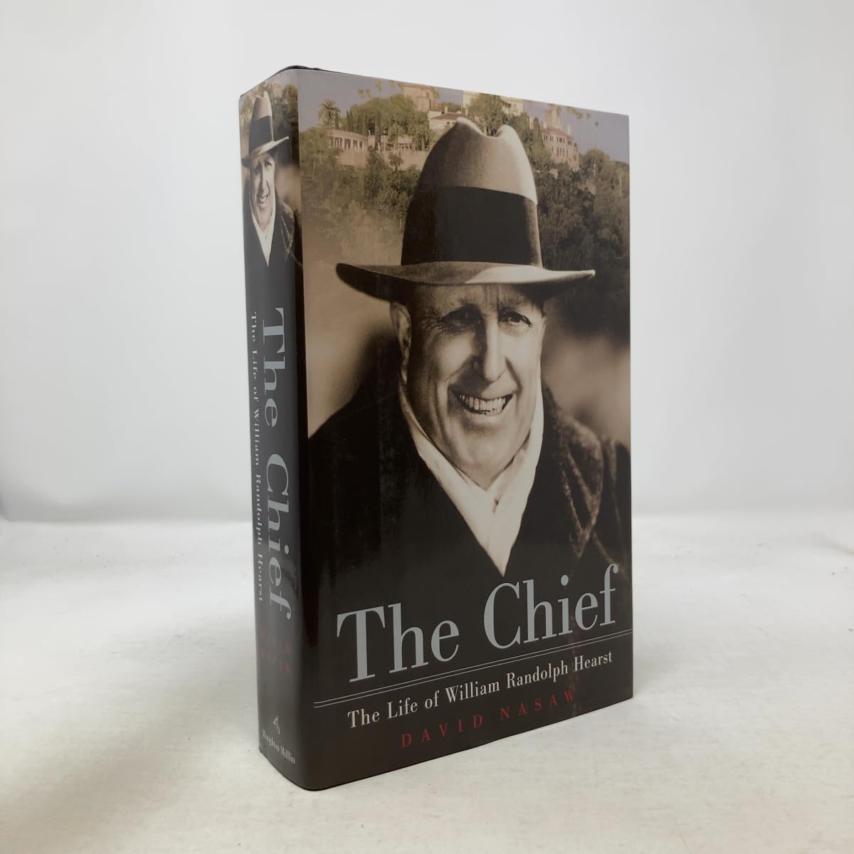 The Chief: The Life of William Randolph Hearst Politics & Society
