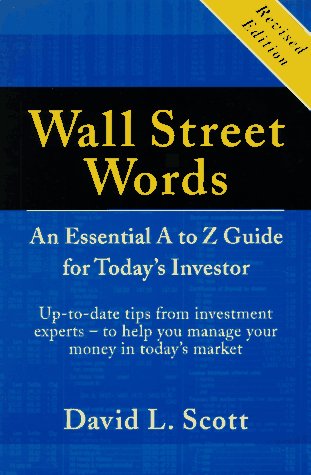 Wall Street Words: An Essential A to Z Guide for Today's Investor Business, Finance & Career