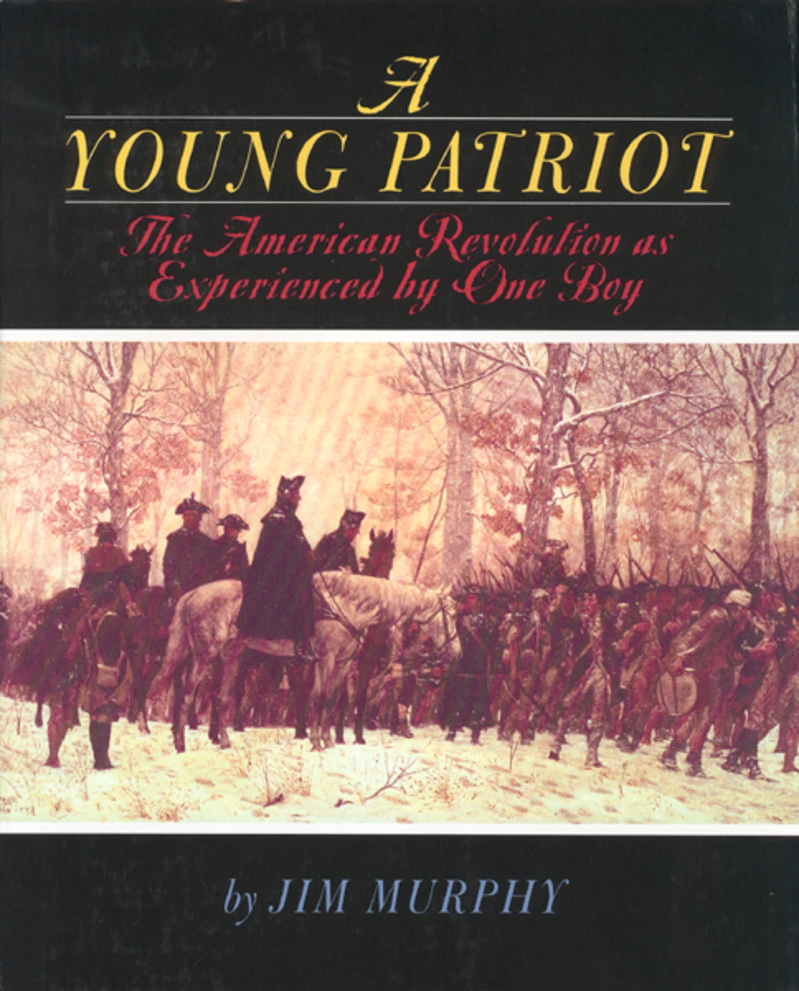A Young Patriot: The American Revolution as Experienced by One Boy Politics & History