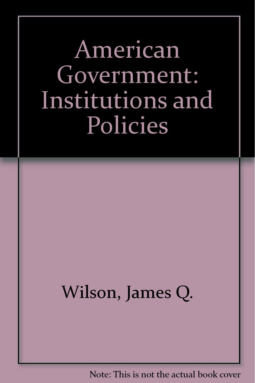 American Government: Institutions and Policies Social Sciences