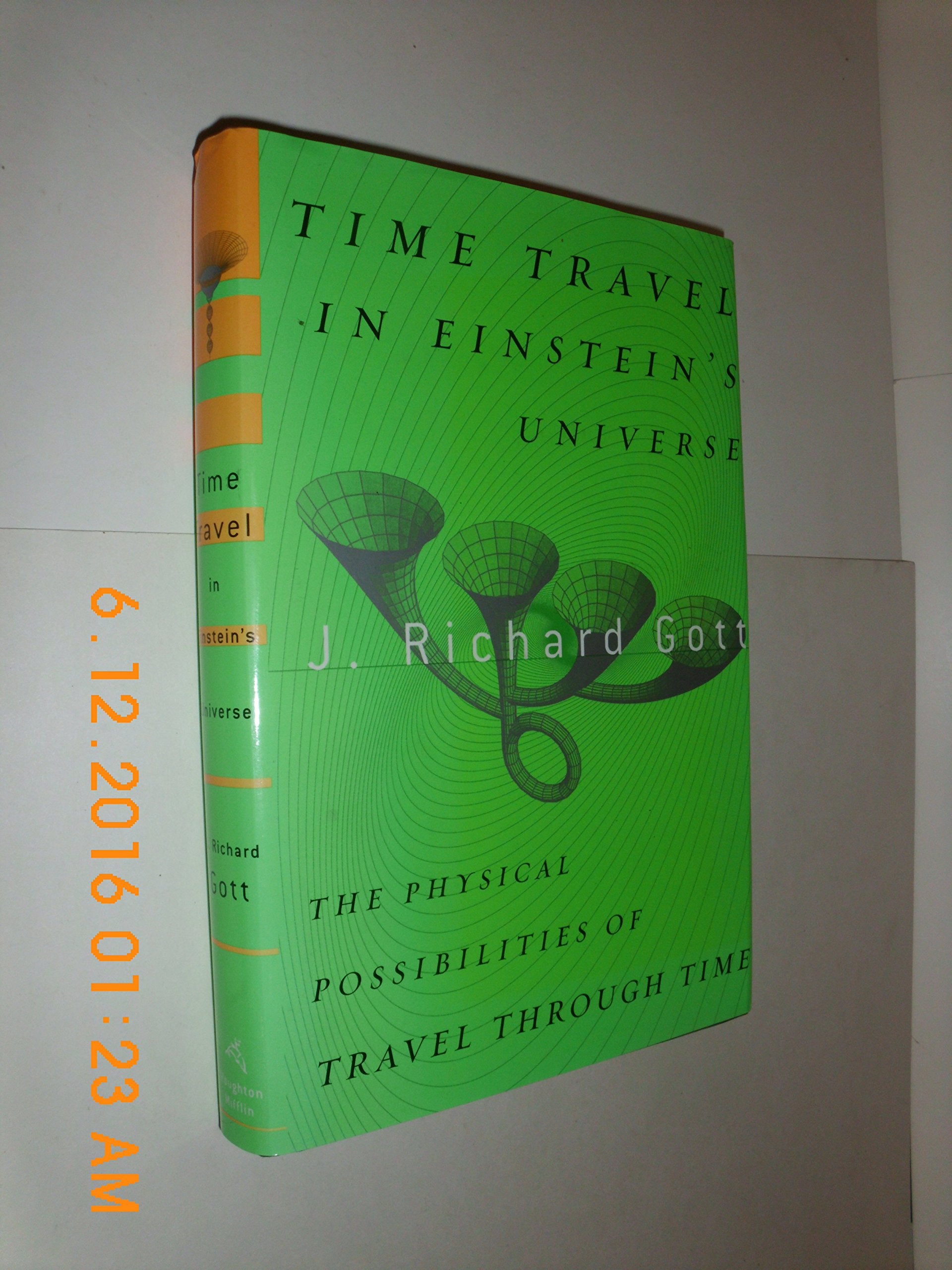 Time Travel in Einstein's Universe: The Physical Possibilities of Travel Through Time Natural Sciences