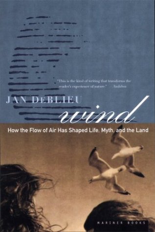 Wind: How the Flow of Air Has Shaped Life, Myth, and the Land Social Sciences