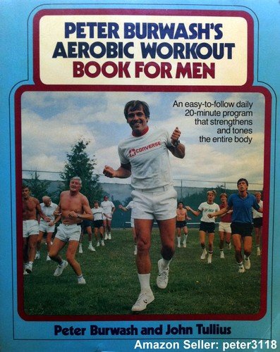 Peter Burwash's Aerobic Workout Book for Men Health, Nutrition & Fitness