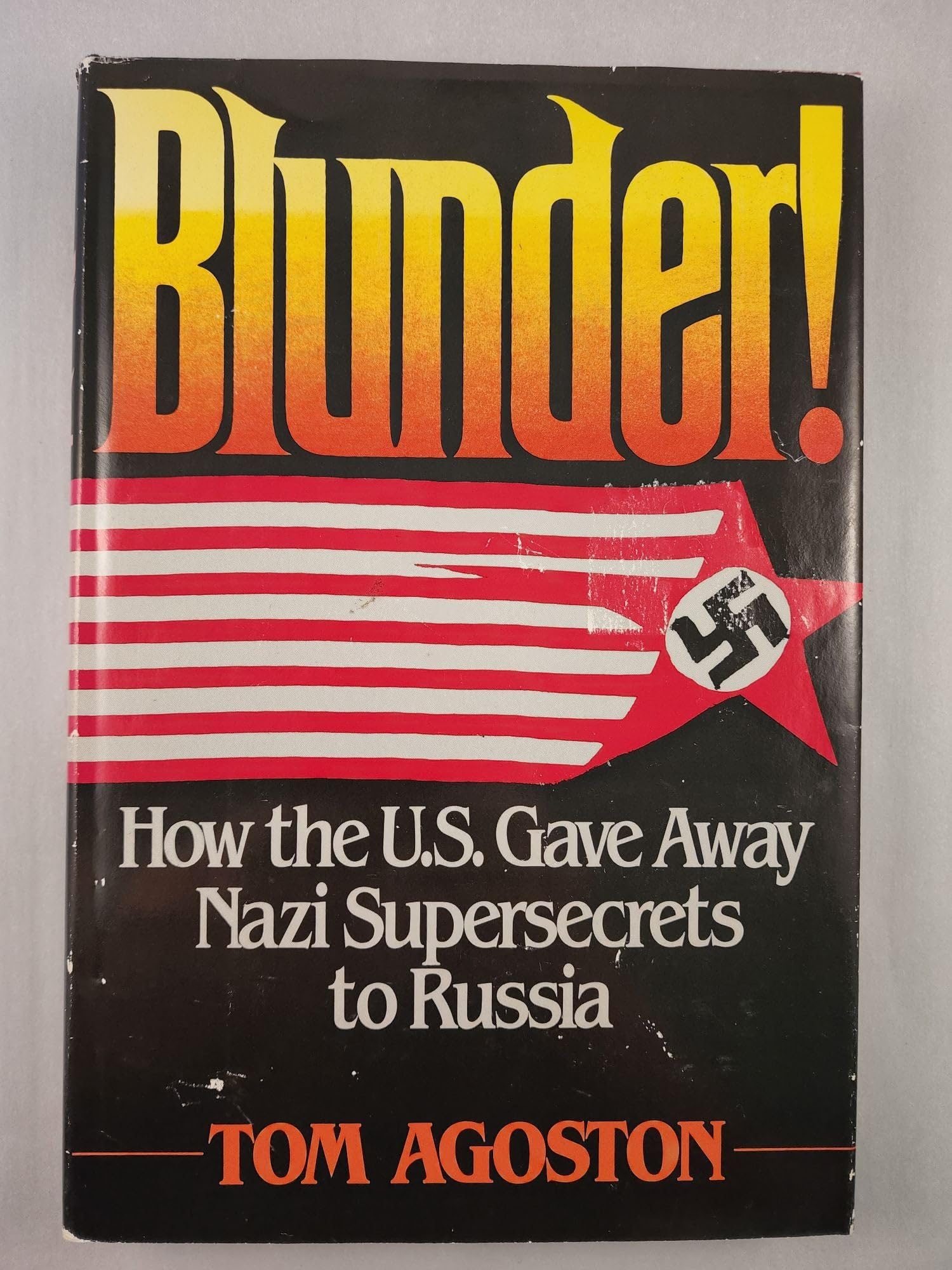 Blunder!: How the U.S. gave away Nazi supersecrets to Russia Books