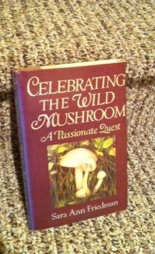 Celebrating the Wild Mushroom: A Passionate Quest Mathematics