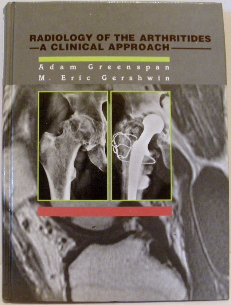 Radiology of the Arthritides: A Clinical Approach: A Clinical Perspective (Gower Atlas) Medicine