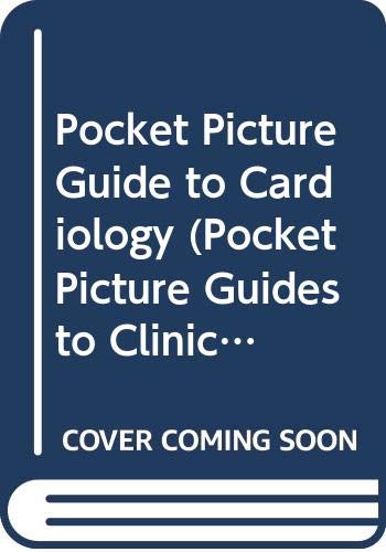 Pocket Picture Guide to Cardiology (Pocket Picture Guides to Clinical Medicine S.) Medicine