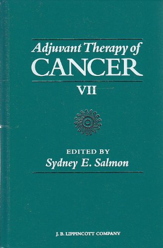 Proceedings of the Seventh International Conference on the Adjuvant Therapy of Cancer, Tucson, Arizona (v. 7) Medicine