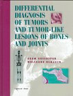 Differential Diagnosis of Tumors and Tumor-Like Lesions of Bones and Joints Medicine
