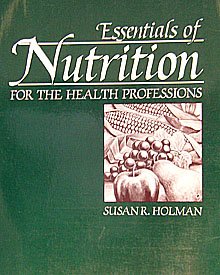 Essentials of Nutrition for the Health Professions/64-04446 Medicine