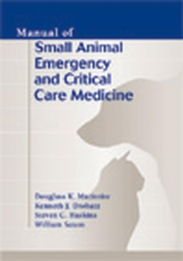 Manual of Small Animal Emergency and Critical Care Medicine Medicine
