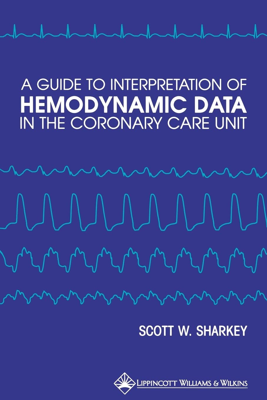 A Guide to Interpretation of Hemodynamic Data in the Coronary Care Unit Medicine