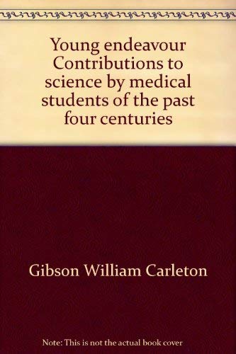 Young endeavour Contributions to science by medical students of the past four centuries Books