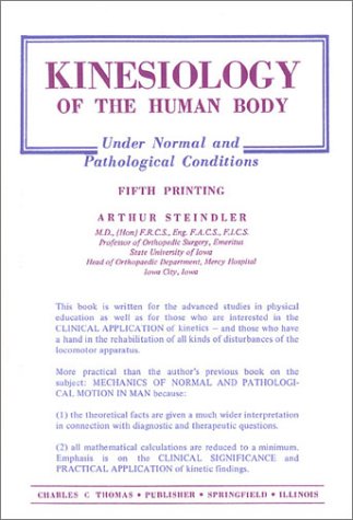 Kinesiology of the Human Body Under Normal & Pathological Conditions book