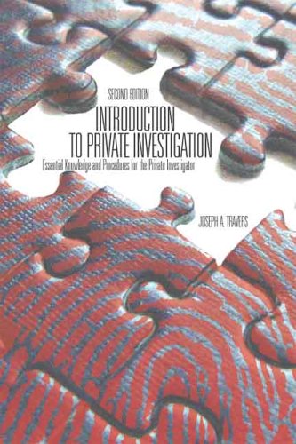 Introduction To Private Investigation: Essential Knowledge And Procedures For The Private Investigator Law