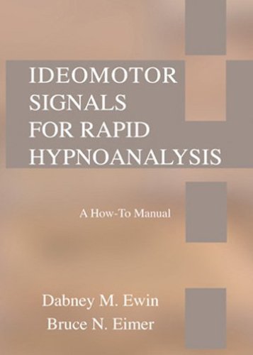 Ideomotor Signals for Rapid Hypnoanalysis: A How-to Manual book