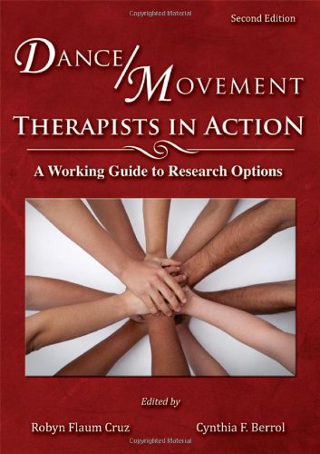 Dance/Movement Therapists in Action: A Working Guide to Research Options book