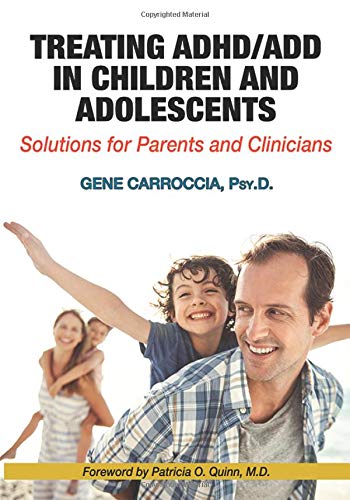 Treating ADHD/ADD in Children and Adolescents: Solutions for Parents and Clinicians book