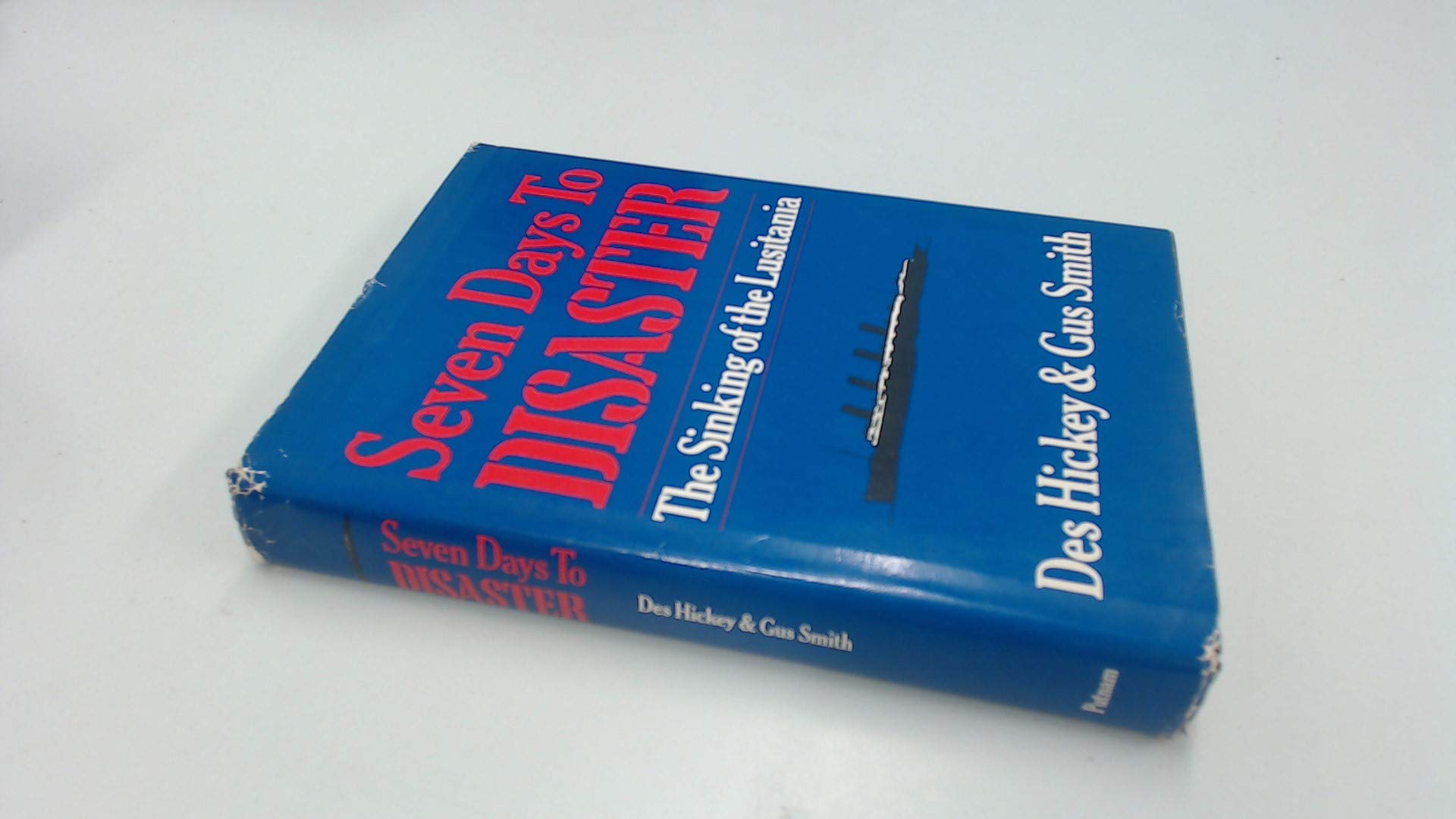 Seven Days to Disaster: The Sinking of the Lusitania book