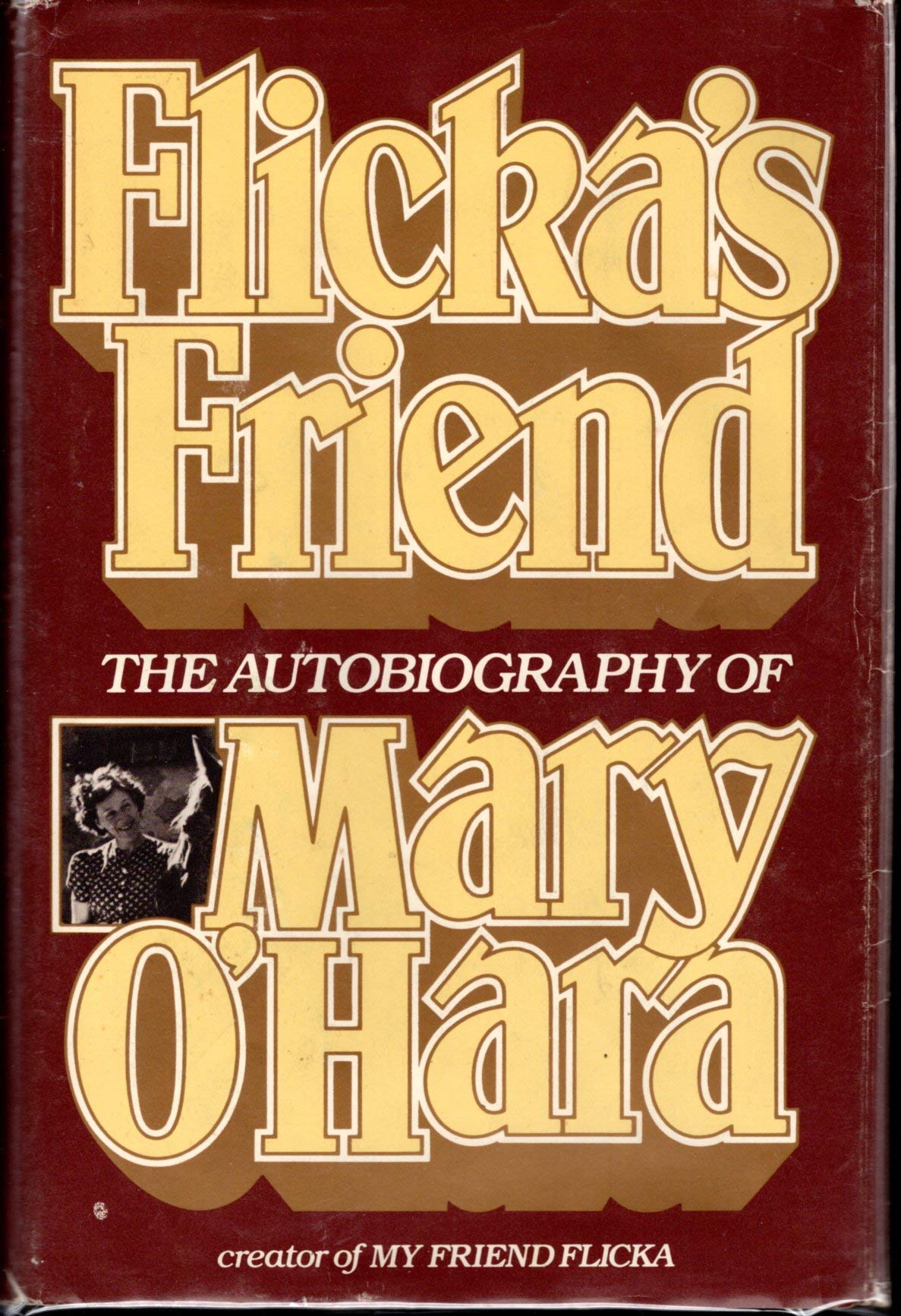 Flicka's friend: The autobiography of Mary O'Hara Books