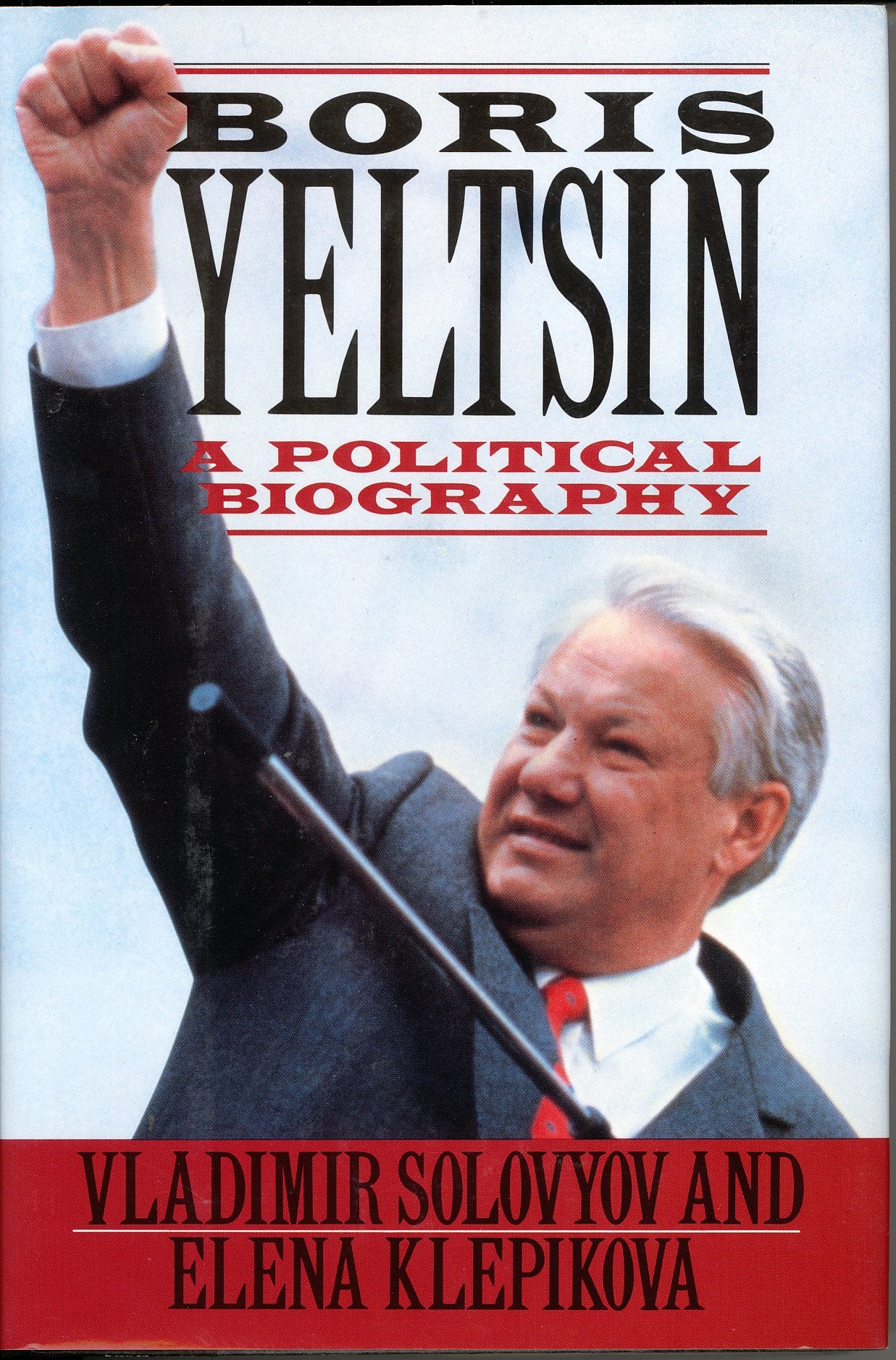 Boris Yeltsin: A Political Biography Books