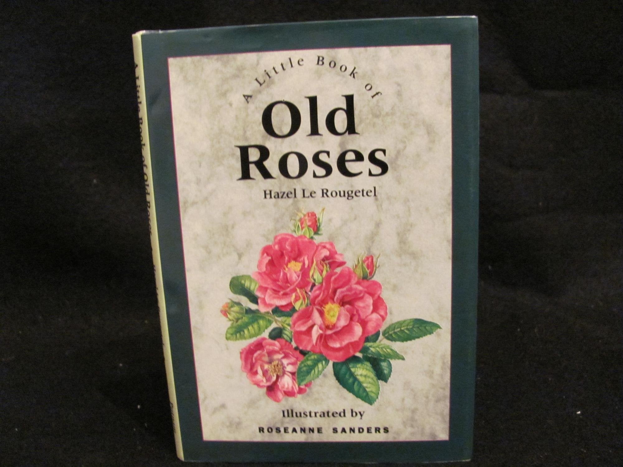 Little Book of Old Roses Garden & Plants