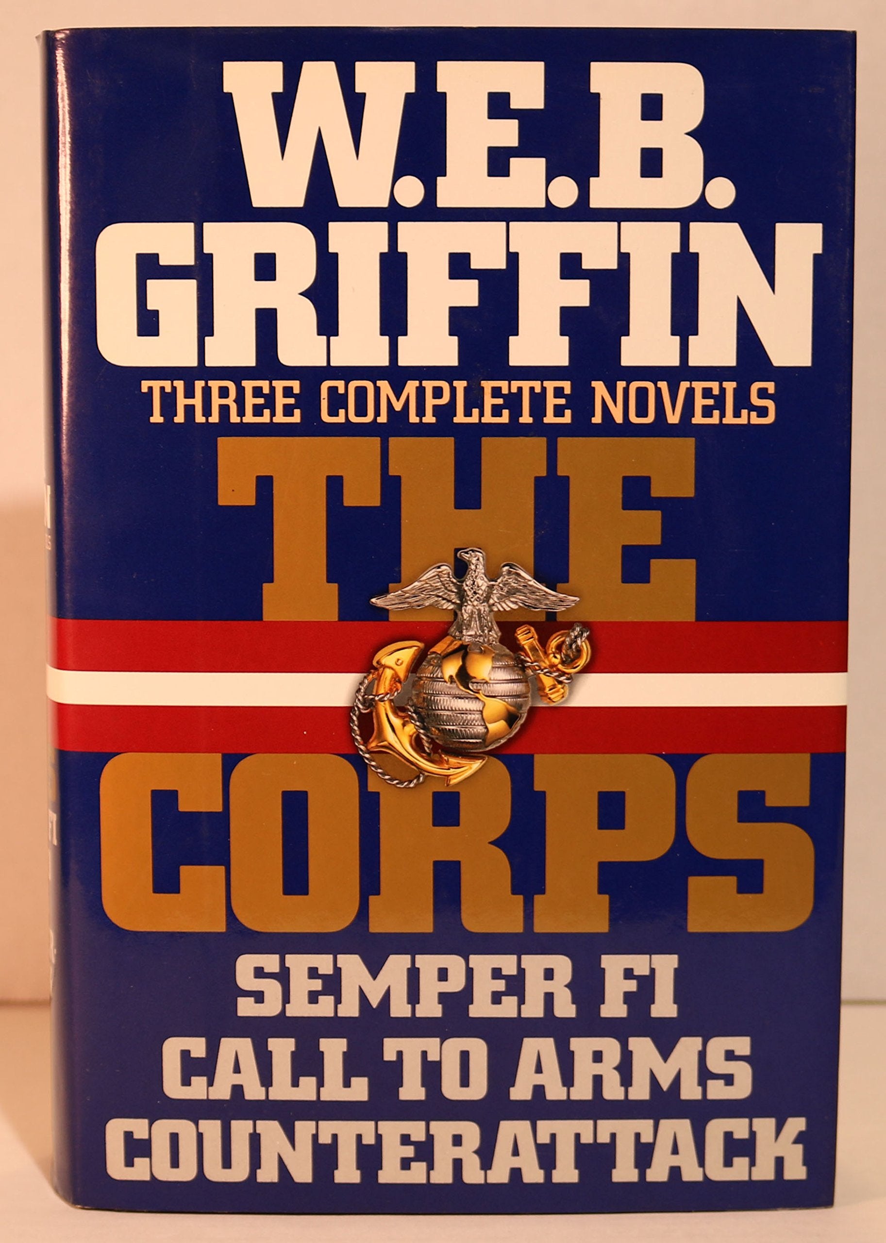 W.e.b. Griffin: 3 Complete Novels of the Corps in 1 Volume - Semper Fi / Call to Arms / Counterattack Contemporary literature