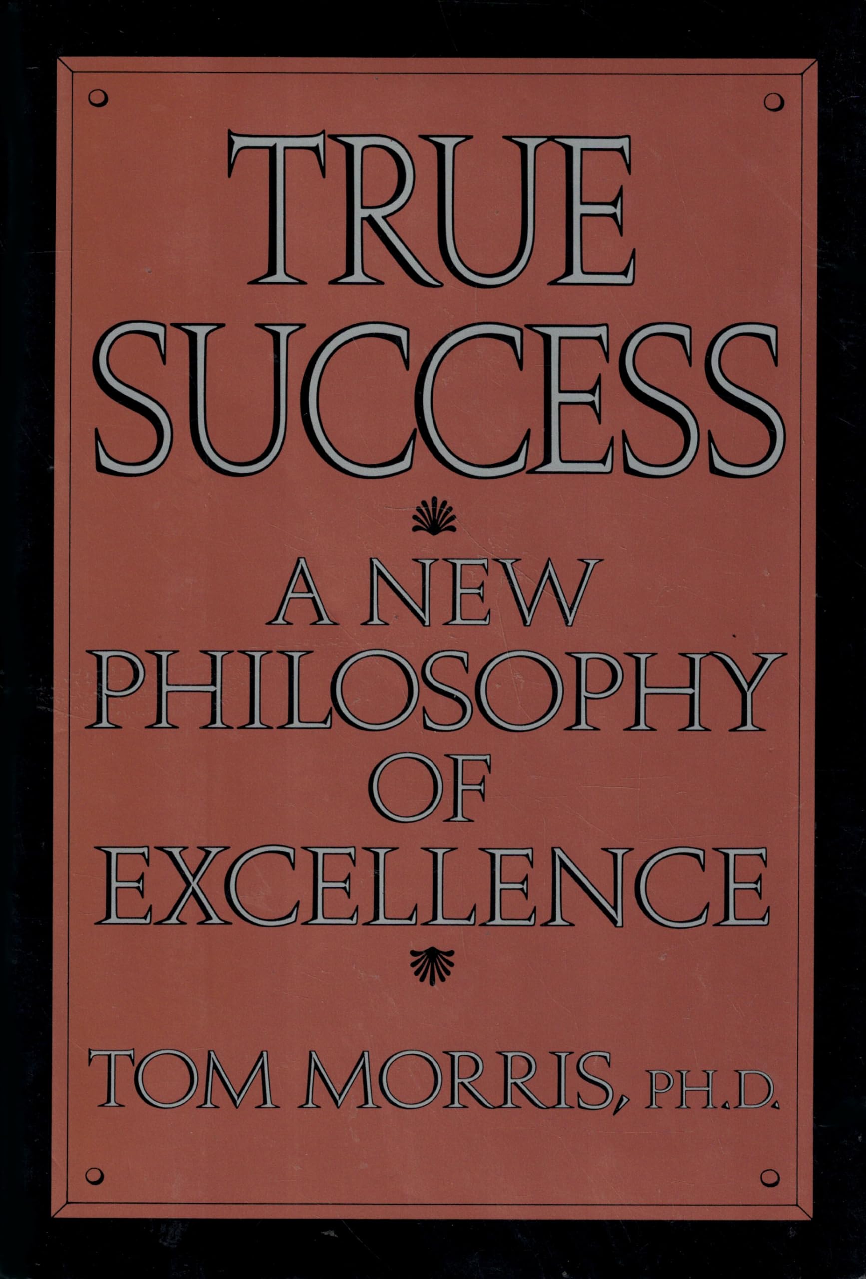 True Success: A New Philosophy of Excellence Contemporary literature