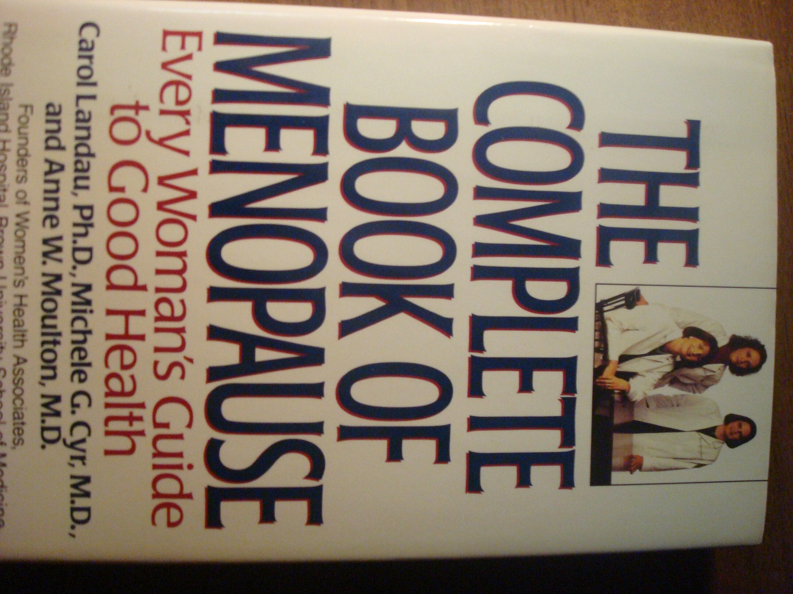 The Complete Book of Menopause: Every Woman's Guide to Good Health Health, Nutrition & Fitness