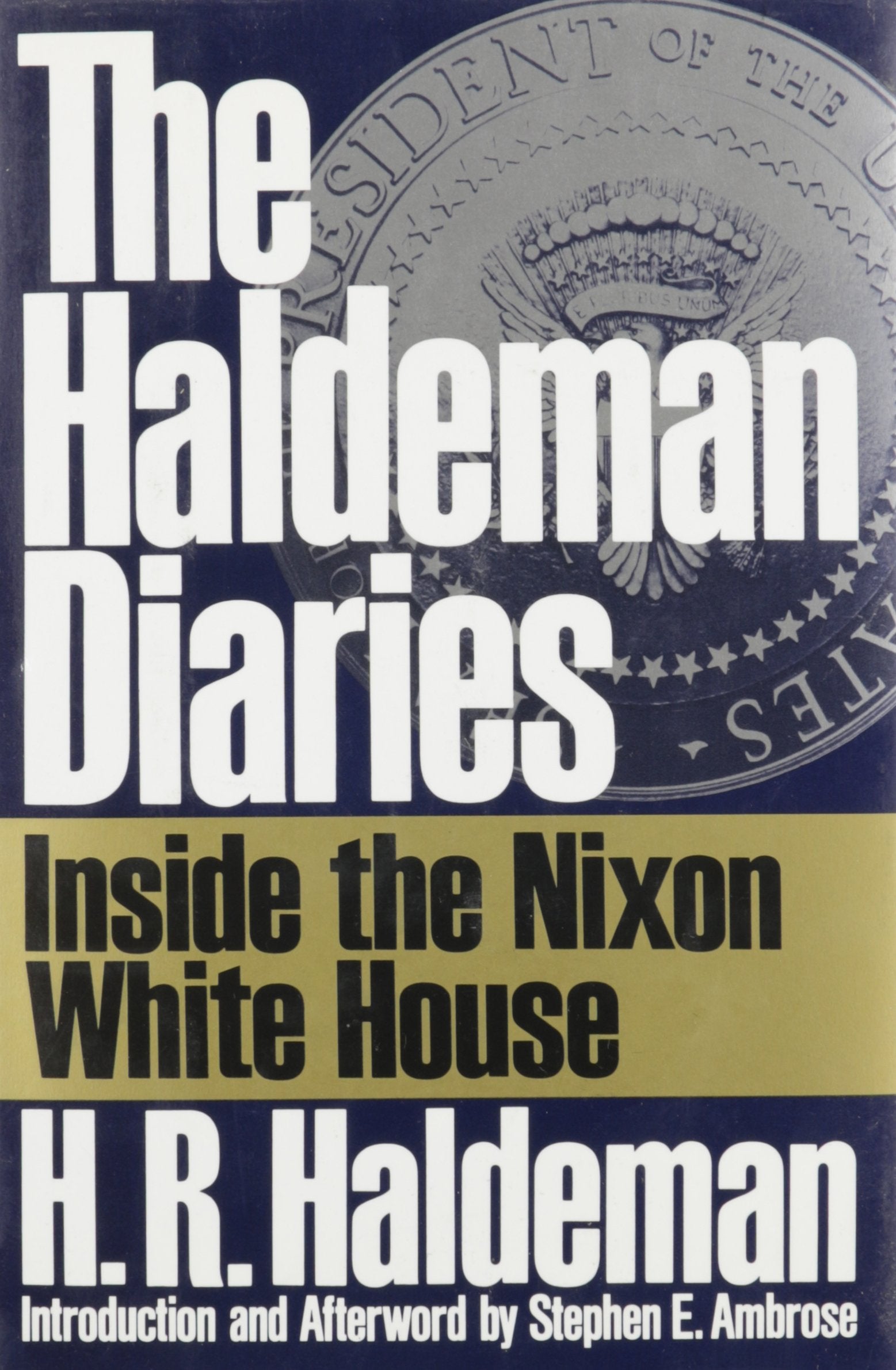 The Haldeman Diaries: Inside the Nixon White House Memories