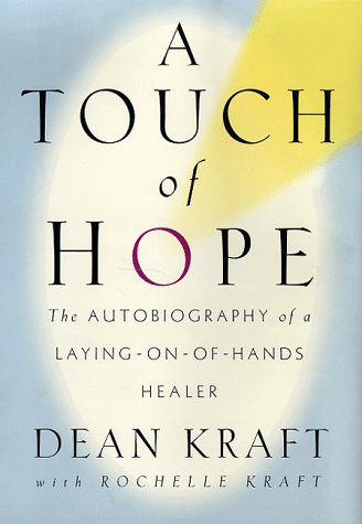 A Touch of Hope: The Autobiography of a Laying-On-Of-Hands Healer Memories