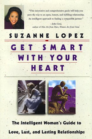 Get Smart With Your Heart: The Intelligent Woman's Guide to Love, Lust, and Lasting Relationships Lifestyle