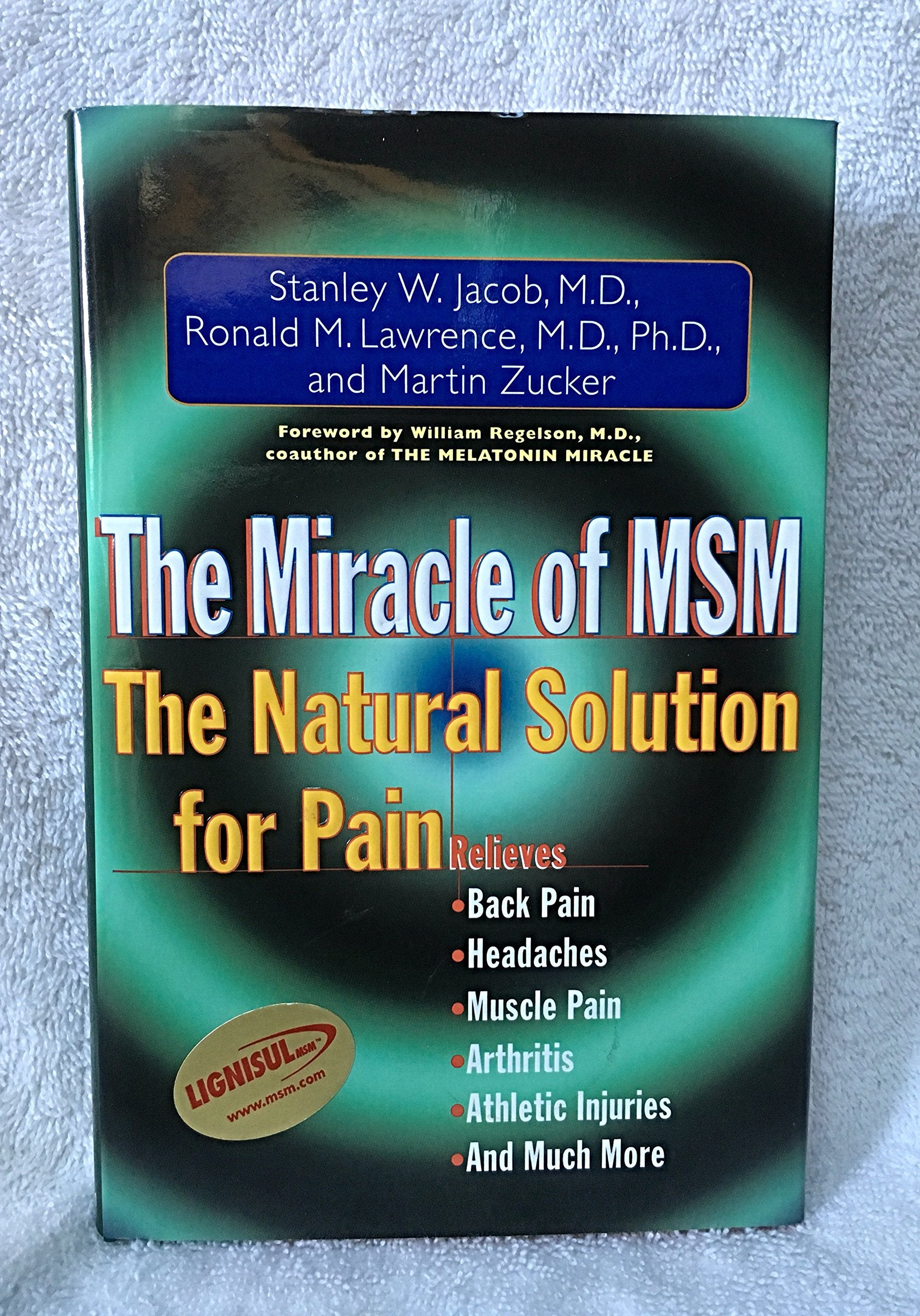 The Miracle of Msm: The Natural Solution for Pain Medicine