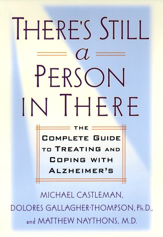 There's Still a Person in There: The Complete Guide to Treating and Coping With Alzheimer's Health, Nutrition & Fitness
