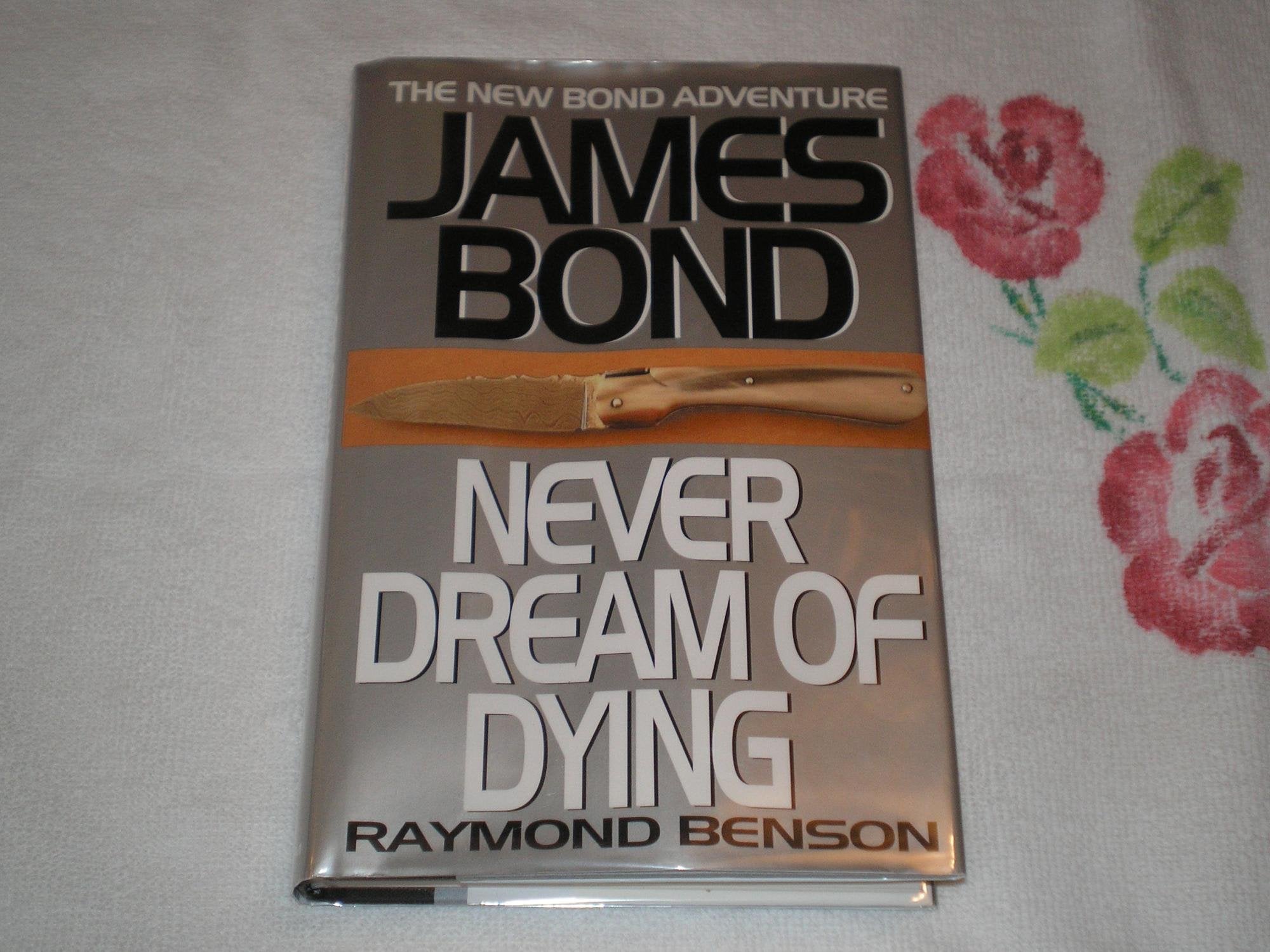 Never Dream of Dying: The New James Bond Adventure Action & Adventure