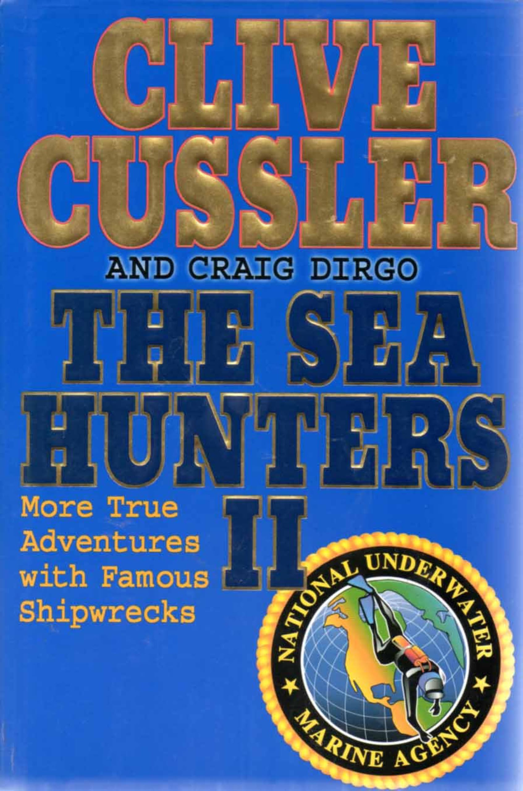The Sea Hunters II: More True Adventures With Famous Shipwrecks Politics & History