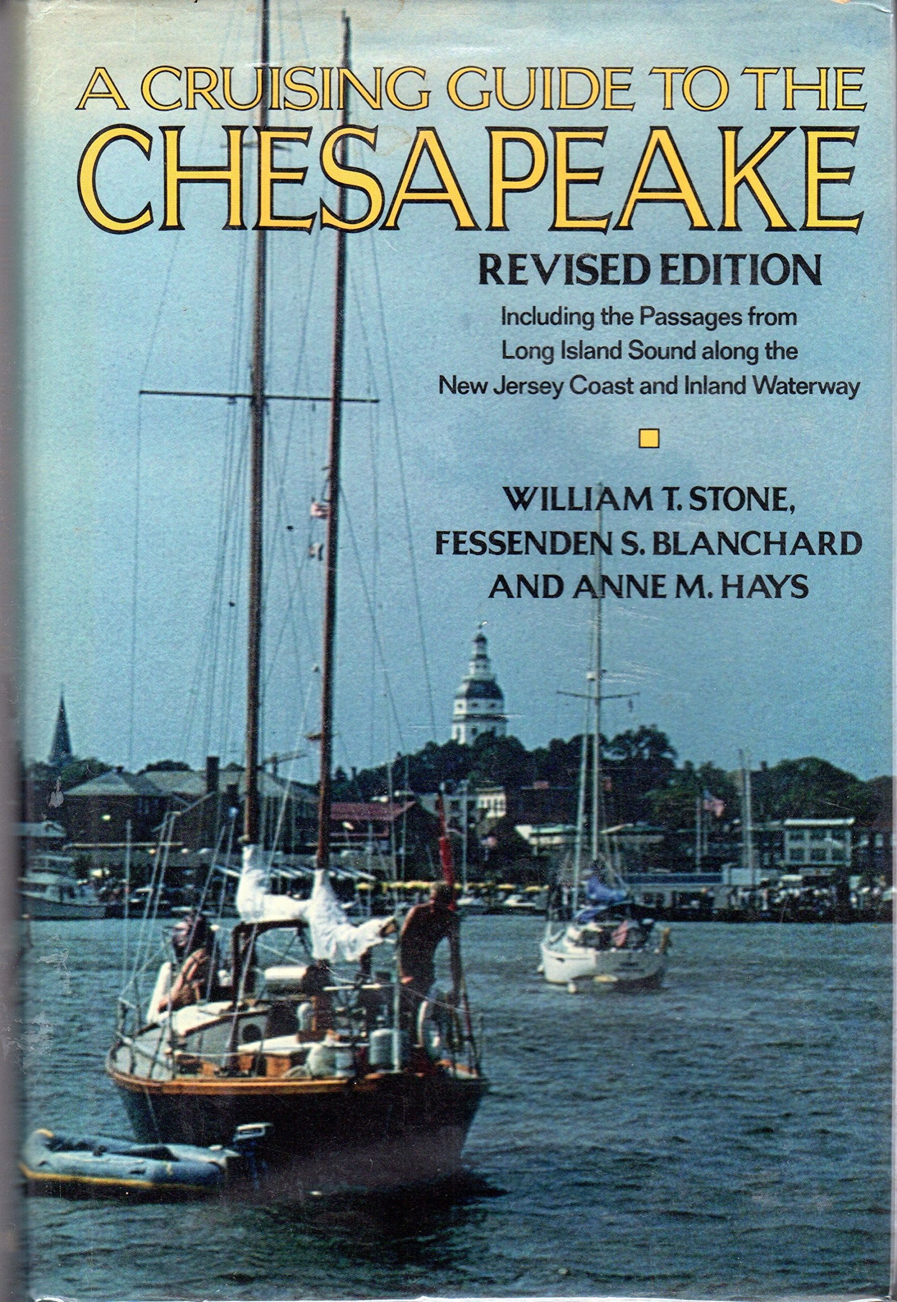 A Cruising Guide to the Chesapeake: Including the Passages from Long Island Sound Along the New Jersey Coast and Inland Waterway Books