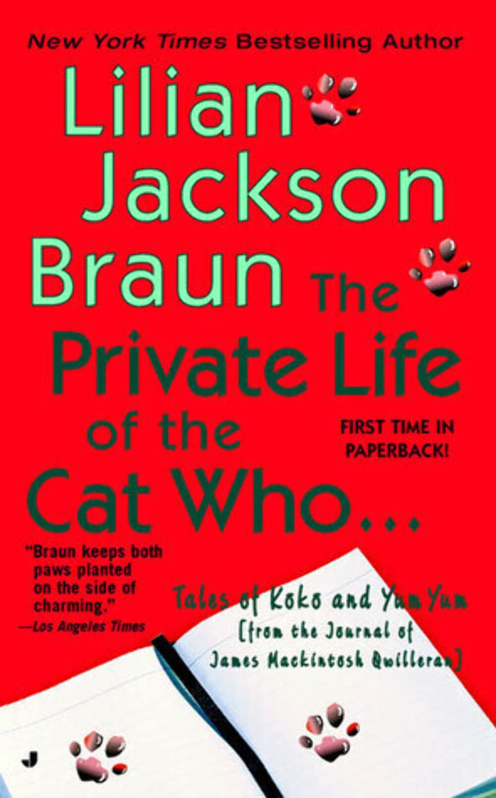 The Private Life of the Cat Who: Tales of Koko and Yum Yum from the Journals of James Mackintosh Qwilleran Detective & CSI