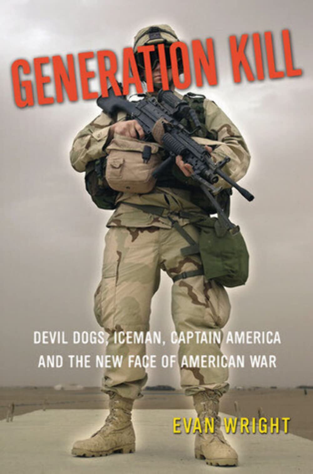 Generation Kill: Devil Dogs, Iceman, Captain America, and the New Face of American War Art & Literature