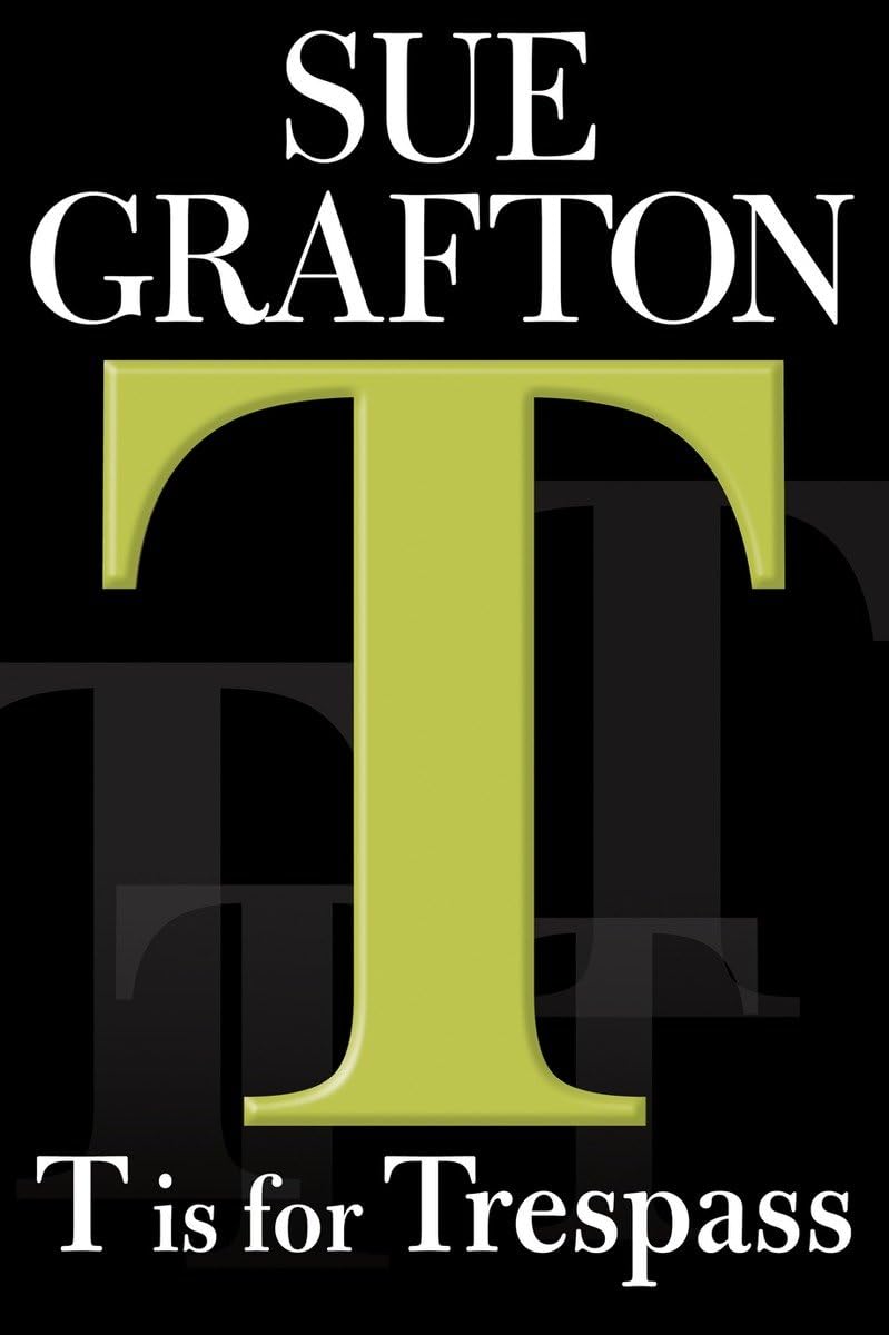 T is for Trespass: A Kinsey Millhone Novel Contemporary literature