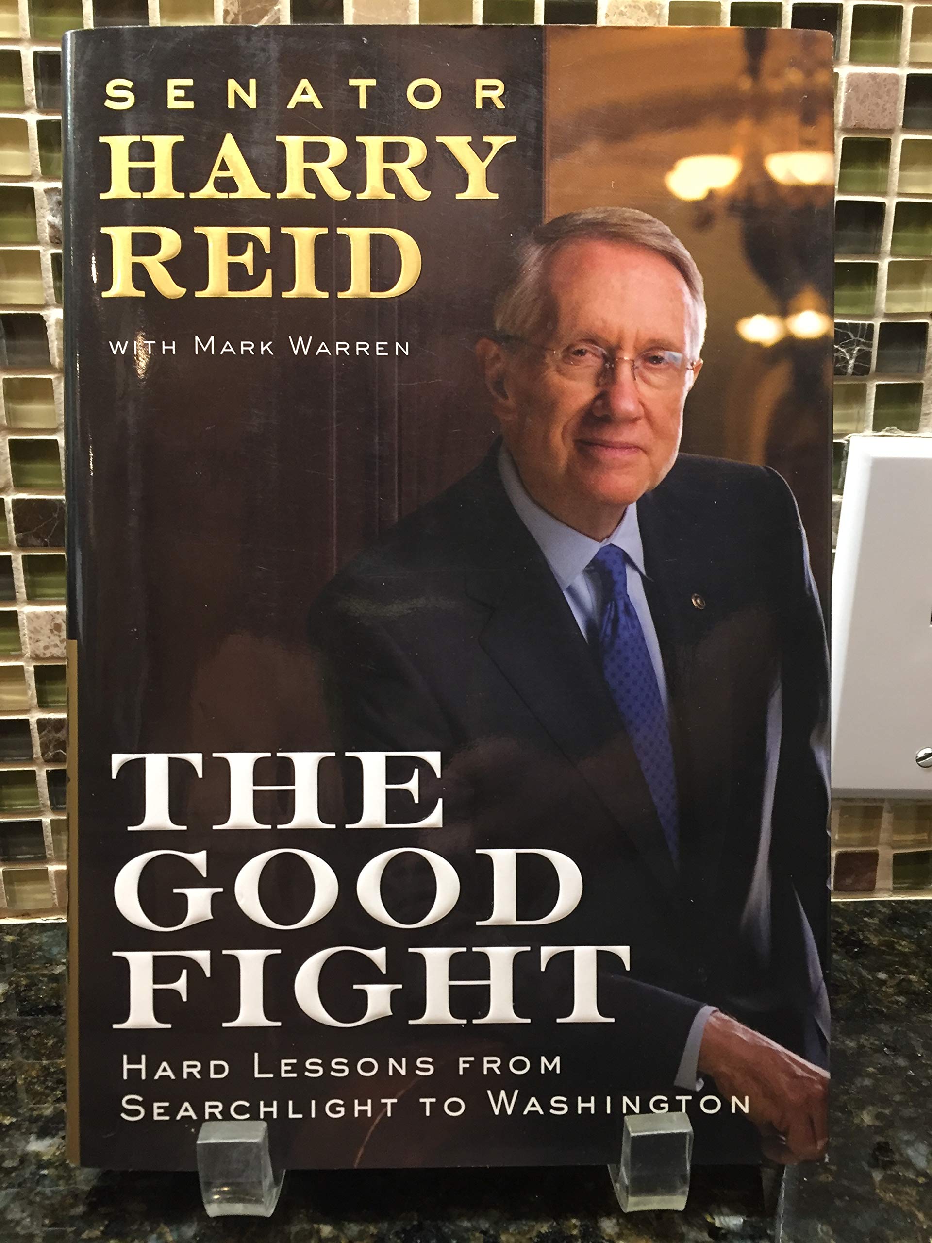 The Good Fight: Hard Lessons from Searchlight to Washington book