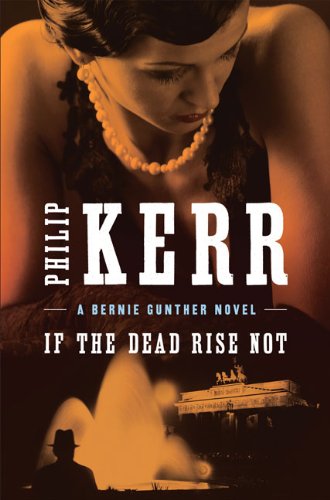 If the Dead Rise Not (Bernie Gunther) Detective & CSI