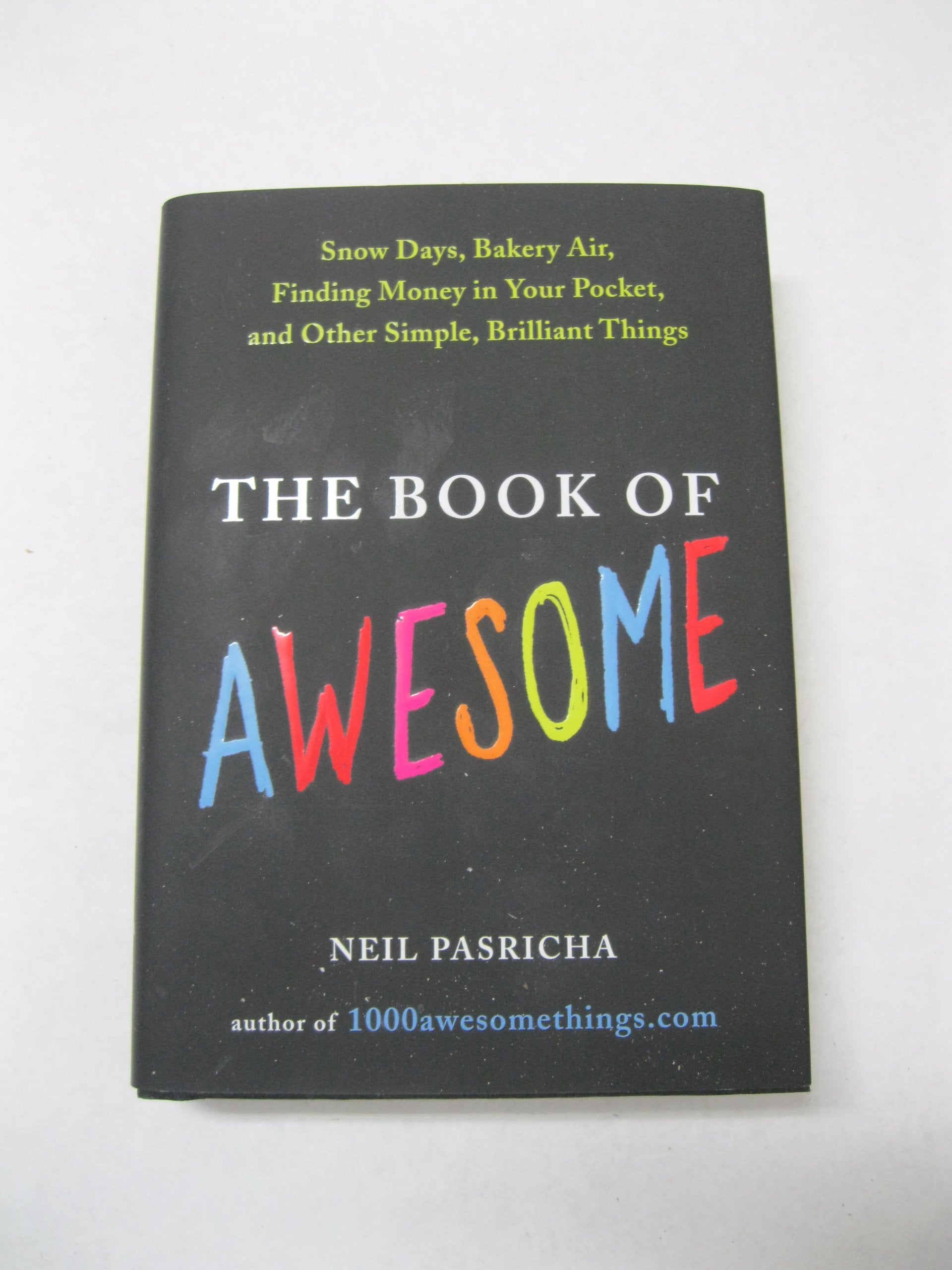 The Book of Awesome: Snow Days, Bakery Air, Finding Money in Your Pocket, and OtherSimple, Brilliant Things Humour & Satire