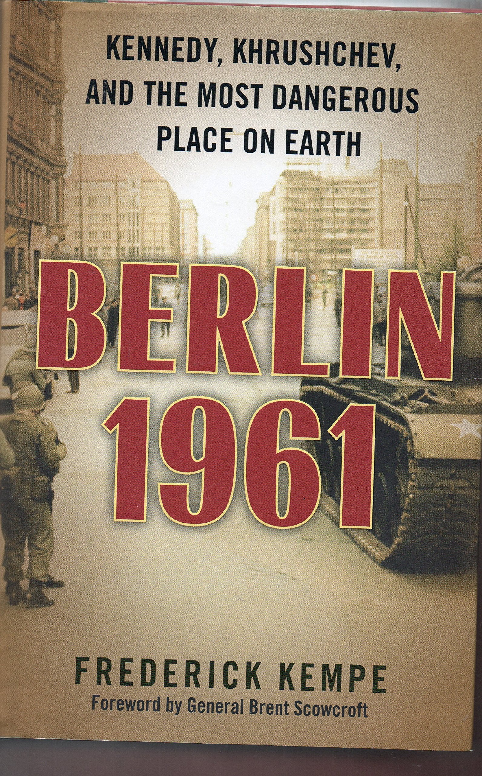 Berlin 1961: Kennedy, Khrushchev, and the Most Dangerous Place on Earth Politics & History