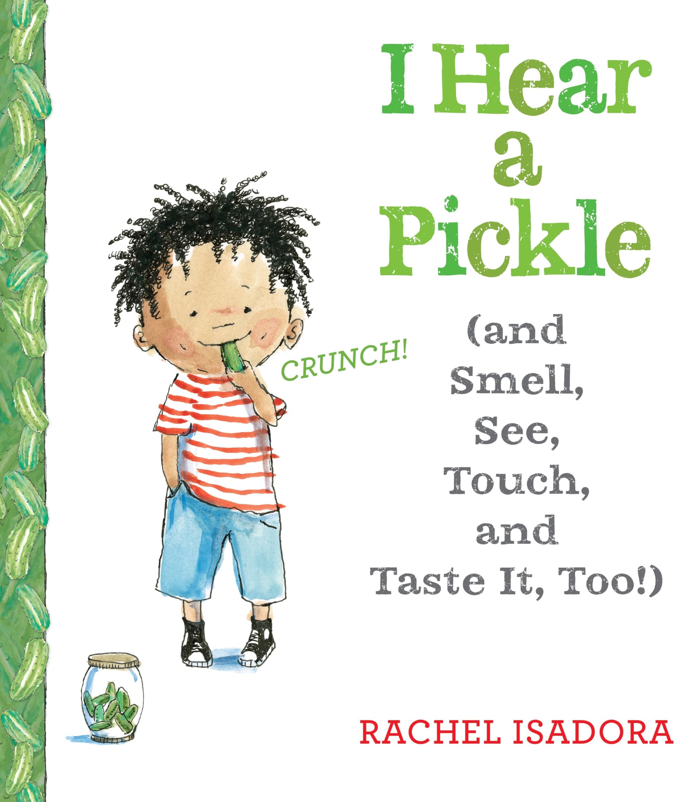 I Hear a Pickle: and Smell, See, Touch, & Taste It, Too! Parents & Children