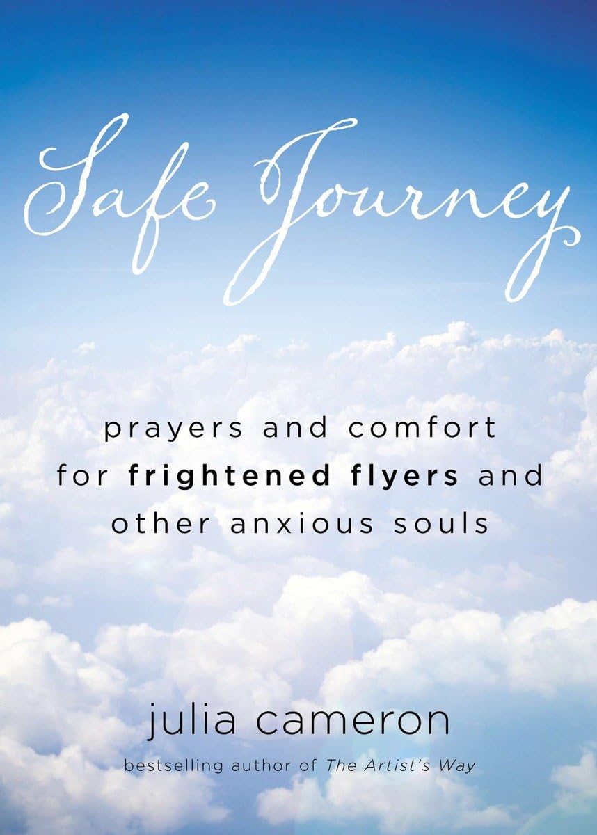 Safe Journey: Prayers and Comfort for Frightened Flyers and Other Anxious Souls Leisure, Home & Garden