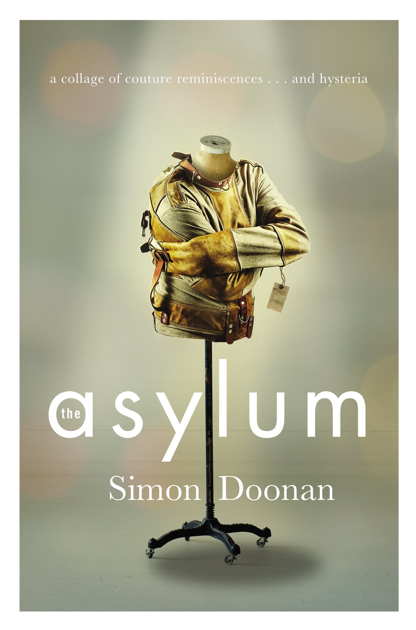 The Asylum: A Collage of Couture Reminiscences...and Hysteria Essays & Short Stories