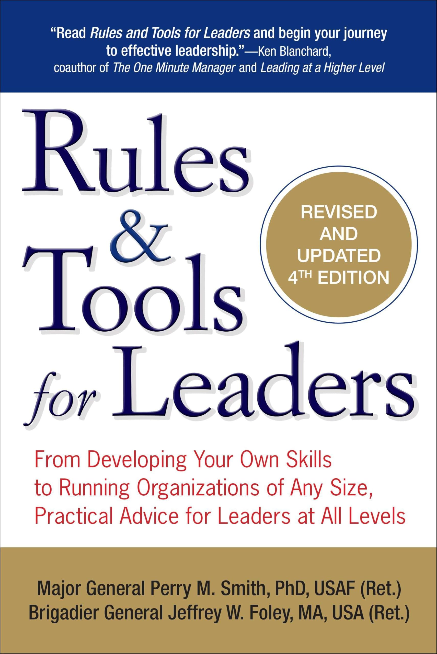 Rules & Tools for Leaders: From Developing Your Own Skills to Running Organizations of Any Size, Practical Advice for Leaders at All Levels Law